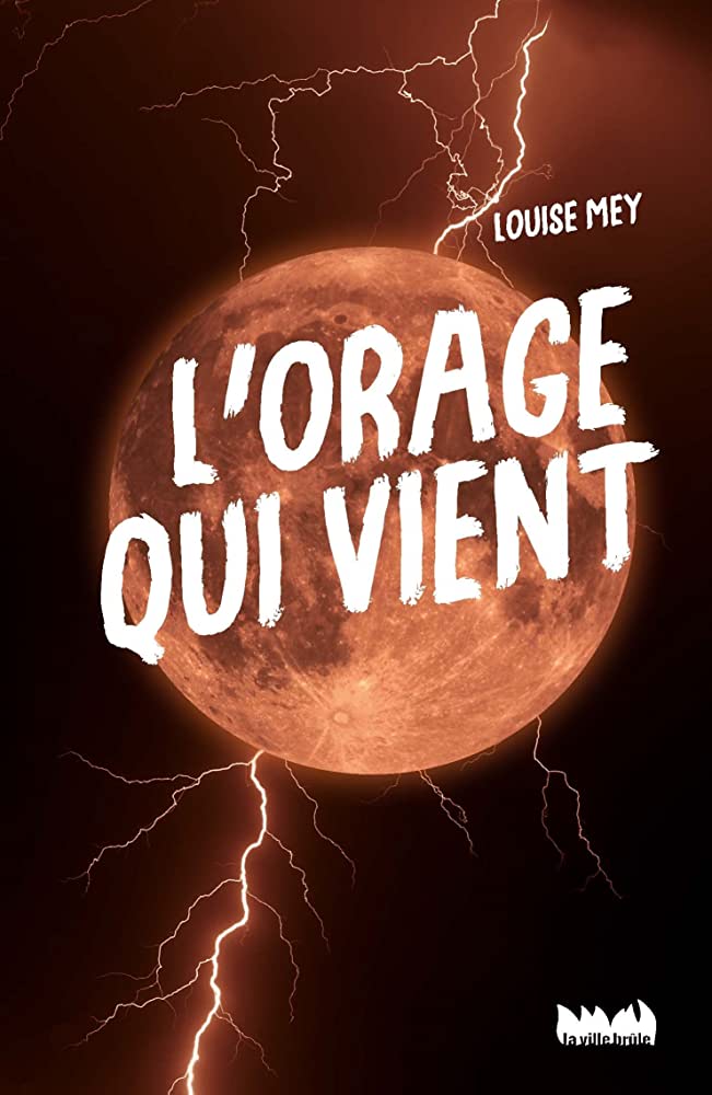 Louise Mey, roman "L’orage qui vient", La Ville Brûle, 2022. Couverture